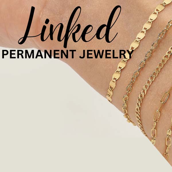 Permanent Jewelry - FOREVER LINKED